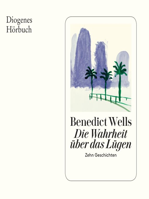 Title details for Die Wahrheit über das Lügen by Benedict Wells - Wait list